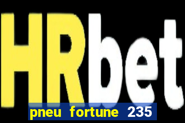 pneu fortune 235 55 r18